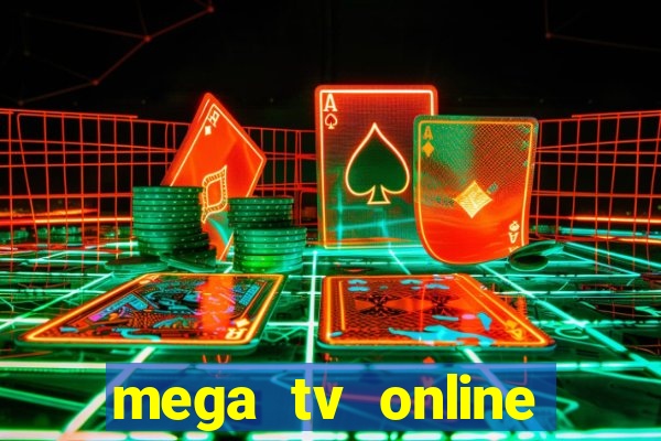 mega tv online gratis futebol ao vivo